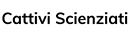Cattivi Scienziati Cattivi Scienziati